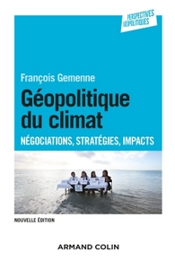 GEOPOLITIQUE DU CLIMAT - 2E ED. - NEGOCIATIONS, STRATEGIES, IMPACTS