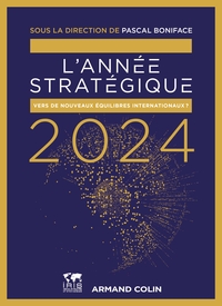 L'ANNEE STRATEGIQUE 2024 - VERS DE NOUVEAUX EQUILIBRES INTERNATIONAUX ?