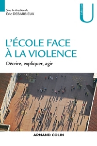 L'ECOLE FACE A LA VIOLENCE - DECRIRE, EXPLIQUER, AGIR