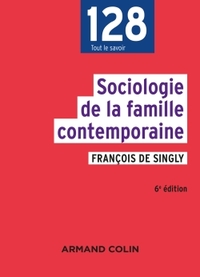 Sociologie de la famille contemporaine - 6e éd.