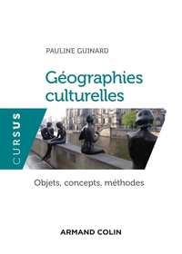 GEOGRAPHIES CULTURELLES - OBJETS, CONCEPTS, METHODES