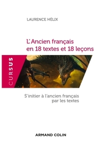 L'ANCIEN FRANCAIS EN 18 TEXTES ET 18 LECONS - S'INITIER A L'ANCIEN FRANCAIS PAR LES TEXTES