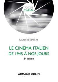 LE CINEMA ITALIEN DE 1945 A NOS JOURS 5E ED.