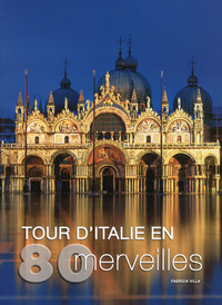 Tour d'Italie en 80 merveilles