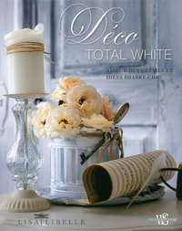 Déco total white - Amour des détails et idées shabby-chic