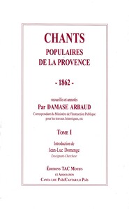 CHANTS POPULAIRES DE LA PROVENCE - 1862 - TOME 1