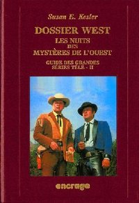 DOSSIER WEST. LES NUITS DES MYSTERES DE L'OUEST - GUIDE DES GRANDES SERIES TELE (II)