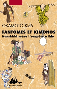 FANTOMES ET KIMONOS - HANSHICHI MENE L'ENQUETE A EDO