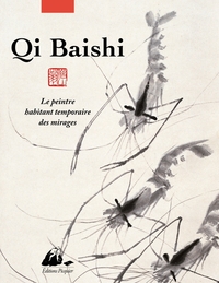 QI BAISHI - LE PEINTRE HABITANT TEMPORAIRE DES MIRAGES