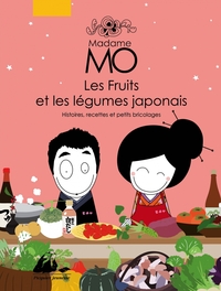 MADAME MO - LES FRUITS ET LES LEGUMES JAPONAIS