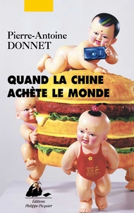 QUAND LA CHINE ACHETE LE MONDE