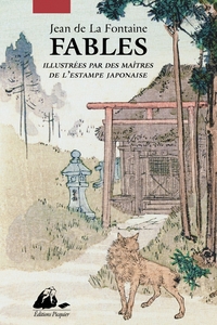 FABLES - ILLUSTREES PAR DES MAITRES DE L'ESTAMPE JAPONAISE