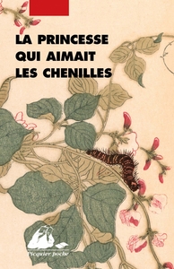 LA PRINCESSE QUI AIMAIT LES CHENILLES