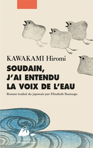 SOUDAIN, J'AI ENTENDU LA VOIX DE L'EAU