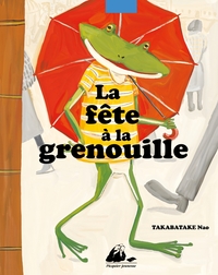 LA FETE A LA GRENOUILLE