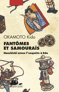 FANTOMES ET SAMOURAIS - HANSHICHI MENE L'ENQUETE A EDO