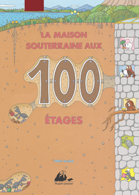 LA MAISON SOUTERRAINE AUX 100 ETAGES