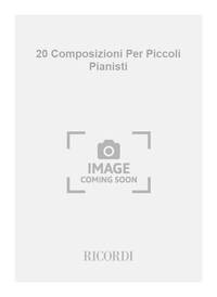 20 COMPOSIZIONI PER PICCOLI PIANISTI PIANO