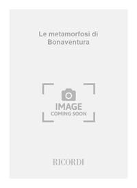 LE METAMORFOSI DI BONAVENTURA CHANT