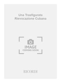 UNA TRASFIGURATA RIEVOCAZIONE CUBANA MUSIQUE D'ENSEMBLE