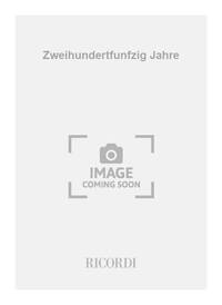 ZWEIHUNDERTFUNFZIG JAHRE ORCHESTRE