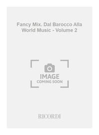 FANCY MIX. DAL BAROCCO ALLA WORLD MUSIC - VOLUME 2 SAXOPHONE