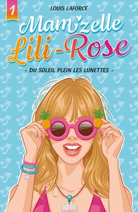 MAM'ZELLE LILI ROSE - MAM'ZELLE LILI-ROSE  T01 - DU SOLEIL PLEIN LES LUNETTES