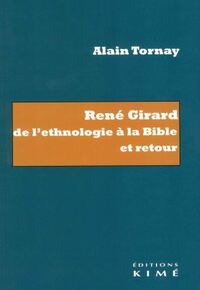 René Girard. De l'ethnologie à la Bible et retour