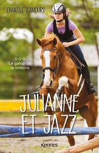 JULIANNE ET JAZZ T03 - LE GALOP DE LA VICTOIRE