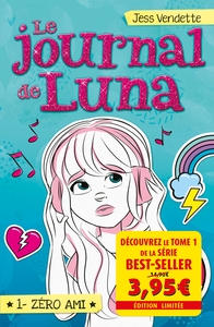 LE JOURNAL DE LUNA T01 - OFFRE DECOUVERTE - ZERO AMI