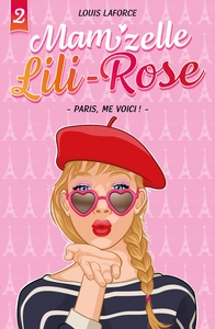 MAM'ZELLE LILI ROSE - MAM'ZELLE LILI-ROSE  T02 - PARIS, ME VOICI!