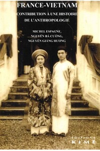 France Vietnam. Contribution à une histoire de l'anthropologie