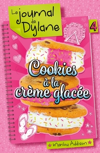 LE JOURNAL DE DYLANE T04 - COOKIES A LA CREME GLACEE