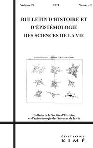 BULLETIN D'HISTOIRE ET D'EPISTEMOLOGIE DES SCIENCES DE LA VIE N 28/2