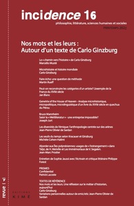 INCIDENCE 16 - NOS MOTS ET LES LEURS : AUTOUR D'UN TEXTE DE CARLO GINZBURG