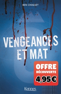 Vengeances et mat - offre découverte