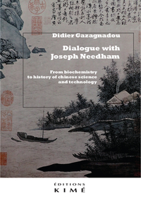 DIALOGUE. FROM BIOCHEMISTRY TO HISTORY OF CHINESE SCIENCE AND TECHNOLOGY