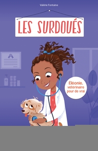 Les Surdoués - Éléonie,  vétérinaire pour de vrai