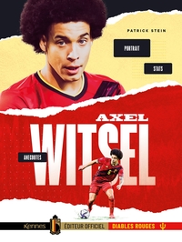 AXEL WITSEL - PORTRAIT, ANECDOTES, STATS