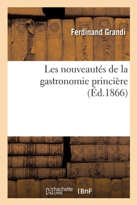 LES NOUVEAUTES DE LA GASTRONOMIE PRINCIERE