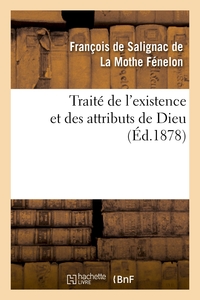 Traité de l'existence et des attributs de Dieu