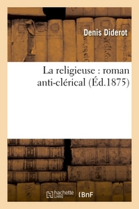 LA RELIGIEUSE : ROMAN ANTI-CLERICAL