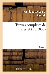OEUVRES COMPLETES DE GRESSET.TOME 1 (ED.1830) EDOUARD III