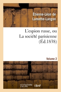 L'ESPION RUSSE, OU LA SOCIETE PARISIENNE. VOLUME 2