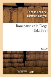 BONAPARTE ET LE DOGE. TOME 2
