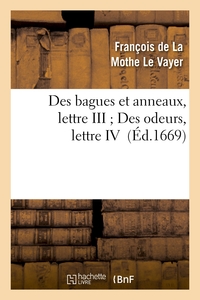 DES BAGUES ET ANNEAUX, LETTRE III DES ODEURS, LETTRE IV
