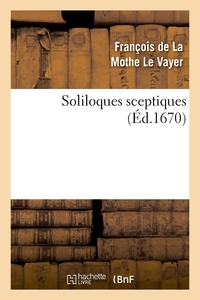 SOLILOQUES SCEPTIQUES (ED.1670)
