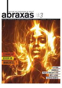 ABRAXAS N 3 :  COMMENT DEVIENT-ON IMMORTEL ?