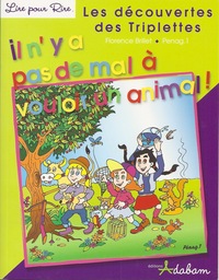 Les découvertes des Triplettes - Il n'y a pas de mal à vouloir un animal !