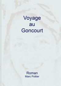 Voyage au Goncourt